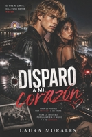 Disparo a mi corazón B0BGSHQQQJ Book Cover
