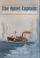 The Quiet Captain: An Irish Seaman in War and Peace 0228815002 Book Cover