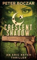 Crescent Shadow: An Eric Ketch Thriller 9881433134 Book Cover