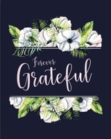 Forever Grateful: A Gratitude and Affirmation Journal 1656278014 Book Cover