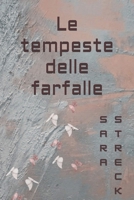 Le tempeste delle farfalle (Italian Edition) B0CLQGSVG9 Book Cover