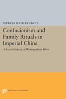 Confucianism and Family Rituals in Imperial China 0691606641 Book Cover