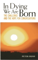 In Dying We Are Born: The Challenge and the Hope for Congregations 1566993571 Book Cover