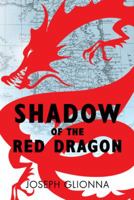 Shadow of the Red Dragon 1449777295 Book Cover