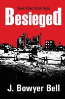 Besieged: Seven Cities Under Siege. Madrid, 1936-1939; London, 1940-1941; Singapore, 1941-1942; Stalingrad, 1942-1943; Warsaw 1412805864 Book Cover