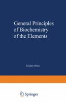 General Principles of Biochemistry of the Elements 1468453734 Book Cover