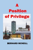 A Position of Privilege 1463654472 Book Cover