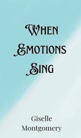 When Emotions Sing 9916889945 Book Cover