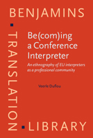 Be(com)Ing a Conference Interpreter 9027258708 Book Cover