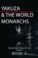 Yakuza & The World Monarchs: Undercover World Class Yakuza Book 3 B0DRDMZCSB Book Cover