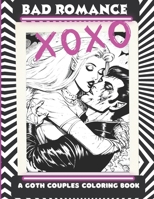 Bad Romance: A Goth Couples Coloring Book B0BYRLLRPG Book Cover