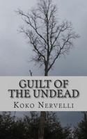 Guilt of the Undead 1495356469 Book Cover