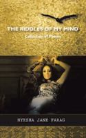 The Riddles Of My Mind: Collection of Poems 1546294481 Book Cover