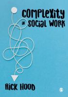 Complexity in Social Work 1473993814 Book Cover