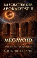 Im Schatten der Apokalypse II: MegaVoid: Wahrheiten im Abgrund (German Edition) B0GYSRK7MB Book Cover