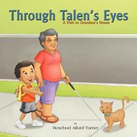 Through Talen's Eyes: A Visit to Grandma's House 0988518007 Book Cover