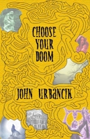 Choose Your Doom 1951522060 Book Cover