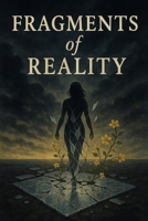 Fragments Of Reality B0FD8YV3XC Book Cover
