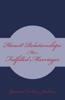 Honest Relationships: More Fulfilled Marriages 1449749194 Book Cover