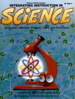 Integrating Instruction in Science: Strategies, Activities, Projects, Tools, and Techniques 0865303215 Book Cover