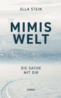 Mimis Welt: Die Sache mit dir 3751995854 Book Cover
