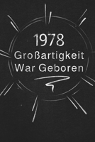 1978 Großartigkeit War Geboren: Schicken Sie es als Geschenk an die Person, die gerade in den Sinn kam 1650691599 Book Cover