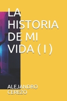 LA HISTORIA DE MI VIDA ( I ) B08ZBQY85C Book Cover