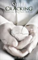 Shell Cracking: Leaving the Past Behind 1627468900 Book Cover