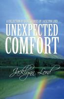 Unexpected Comfort: A Collection of Short Stories by Jacklynn Lord 1627726748 Book Cover