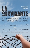 La survivante: Du Kurdistan irakien aux ports du Pas-de-Calais (Récit) Deuxième édition augmentée d'une préface actualisée (French Edition) 2343086990 Book Cover