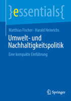 Umwelt- und Nachhaltigkeitspolitik: Eine kompakte Einführung (essentials) 3658506512 Book Cover
