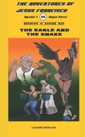 The Eagle and the Snake: The Adventures of Jesus Francisco B09C16TSGD Book Cover