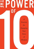 The Power of 10: A practice for engaging your voice of wisdom 0990975312 Book Cover