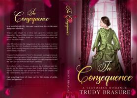 In Consequence: A Victorian Romance (North and South Hearts) B0FJS928DB Book Cover
