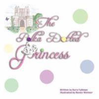 The Polka Dotted Princess 1434326500 Book Cover