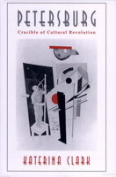 Petersburg: Crucible of Cultural Revolution 0674663365 Book Cover