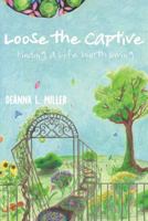 Loose the Captive 1545607338 Book Cover