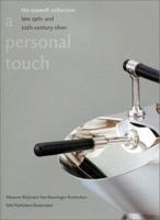 A Personal Touch: Late 19th and 20th Century Silver From The Seawolf Collection 9056623125 Book Cover