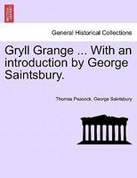 Gryll Grange ... With an introduction by George Saintsbury. 1241232644 Book Cover