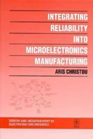 Integrating Reliability into Microelectronics Manufacturing 0471944076 Book Cover