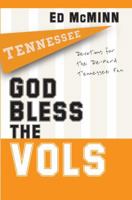 God Bless the Vols: Devotions for the Die-Hard Tennessee Fan 1416541896 Book Cover