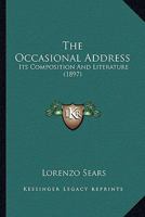 The Occasional Address: Its Composition and Literature 1021994715 Book Cover