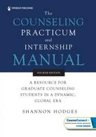 The Counseling Practicum and Internship Manual: A Resource for Graduate Counseling Students in a Dynamic, Global Era 0826166067 Book Cover