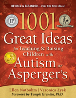 1001 Great Ideas for Teaching and Raising Children with Autism Spectrum Disorders 1932565191 Book Cover