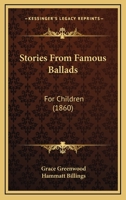 Stories from Famous Ballads 1425512216 Book Cover