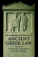 The Cambridge Companion to Ancient Greek Law (Cambridge Companions to the Ancient World) 0521521599 Book Cover