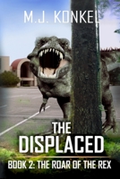 The Roar of the Rex (The Displaced Book 2) 1983166421 Book Cover