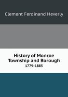 History of Monroe Township and Borough 1779-1885 5518817673 Book Cover