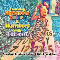 Learning Alphabets, Colors & Numbers with Princess 1637282753 Book Cover