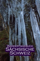 Wandertagebuch S�chsische Schweiz: Ein Wanderjournal 169531171X Book Cover